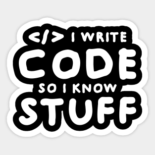 I write code so I know stuff Sticker